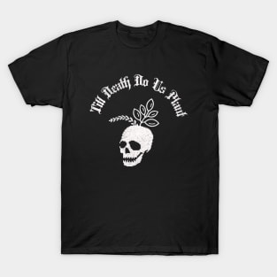 Till Death Do Us Plant T-Shirt